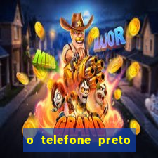 o telefone preto torrent magnet